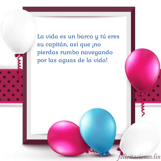 Tarjeta con globos La vida es un barco y tú eres su capitán, así que Tarjeta con globos