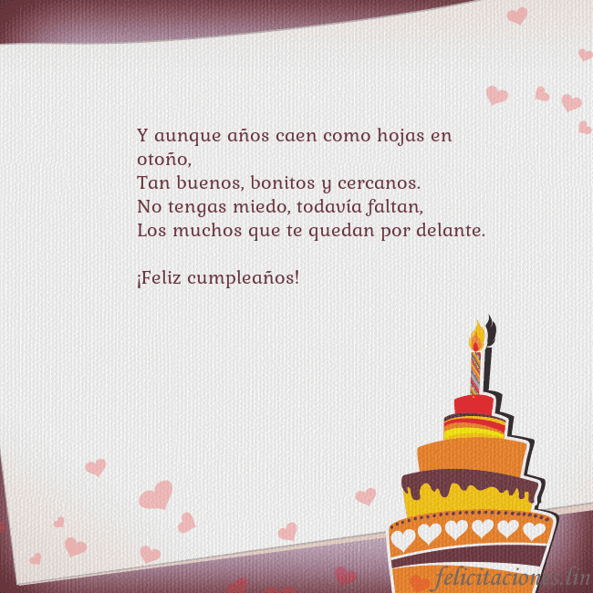 Tarjetas de cumpleaños con pastel y corazones Y aunque años caen como hojas en otoño,
Tan buenos Tarjetas de cumpleaños con pastel y corazones