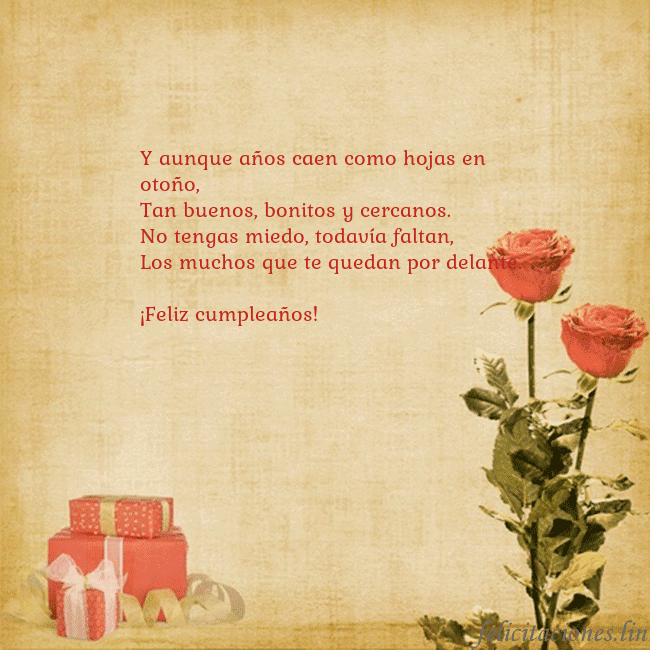 Tarjeta con rosas y regalos Y aunque años caen como hojas en otoño,
Tan buenos Tarjeta con rosas y regalos