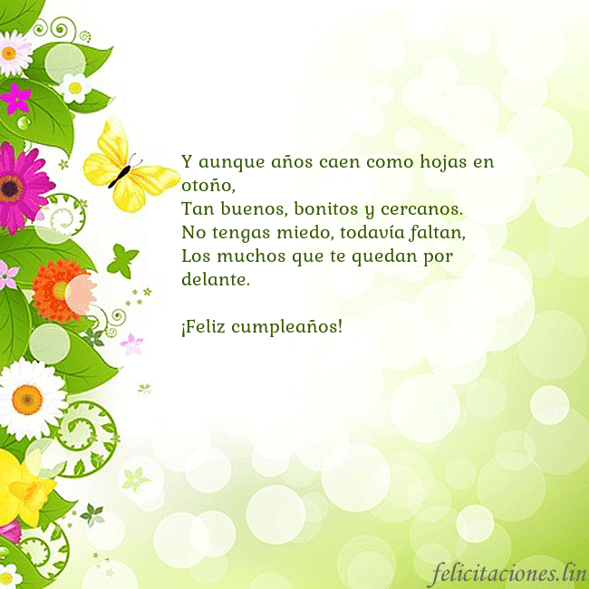 Tarjeta con flores y mariposas Y aunque años caen como hojas en otoño,
Tan buenos Tarjeta con flores y mariposas