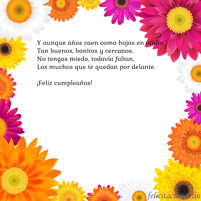 Tarjeta con flores de colores Y aunque años caen como hojas en otoño,
Tan buenos Tarjeta con flores de colores