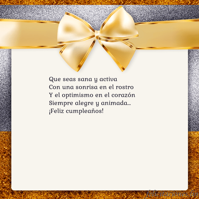 Tarjeta con una gran cinta dorada Que seas sana y activa
Con una sonrisa en el rostr Tarjeta con una gran cinta dorada