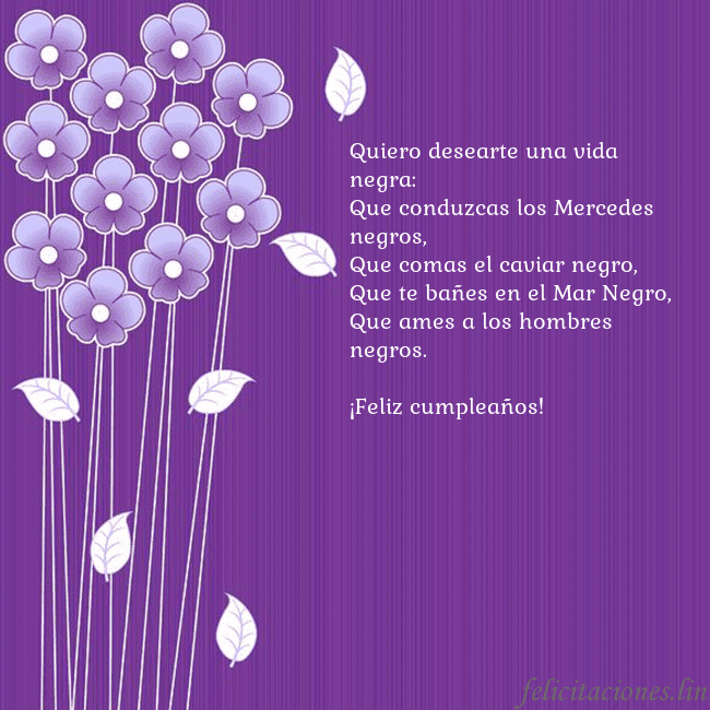 Tarjeta con flores violetas Quiero desearte una vida negra:
Que conduzcas los Tarjeta con flores violetas
