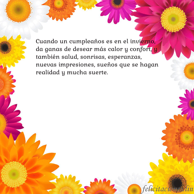Tarjeta con flores de colores Cuando un cumpleaños es en el invierno, da ganas d Tarjeta con flores de colores