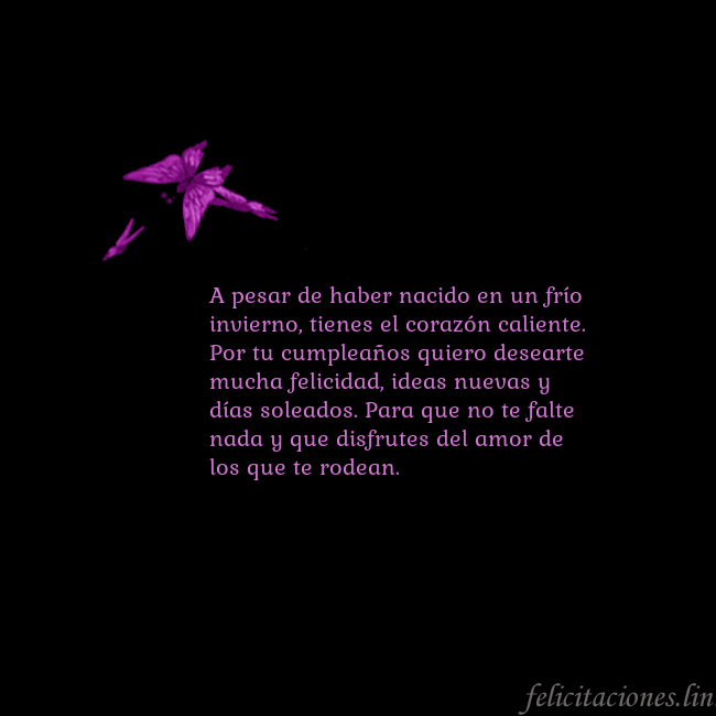 Tarjeta de cumpleaños con mariposas volando A pesar de haber nacido en un frío invierno, tiene Tarjeta de cumpleaños con mariposas volando