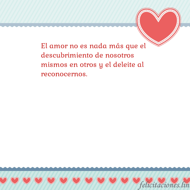 Tarjetas de San Valentín 6 El amor no es nada más que el descubrimiento de no Tarjetas de San Valentín 6