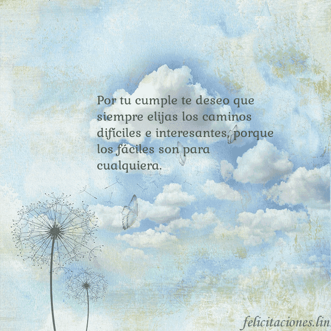 Tarjeta de cumpleaños con nubes, pelusa de leche y mariposa. Por tu cumple te deseo que siempre elijas los cami Tarjeta de cumpleaños con nubes, pelusa de leche y mariposa.