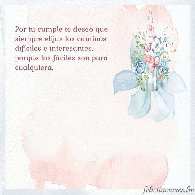 Tarjeta de cumpleaños con flores de acuarela Por tu cumple te deseo que siempre elijas los cami Tarjeta de cumpleaños con flores de acuarela